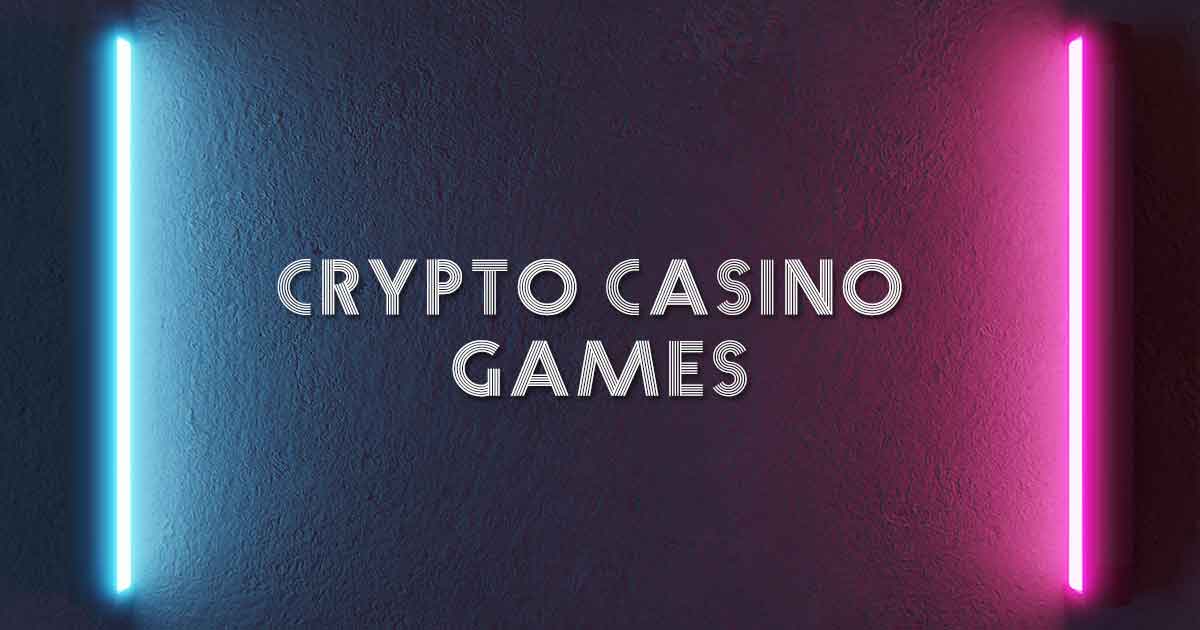 crypto casino games