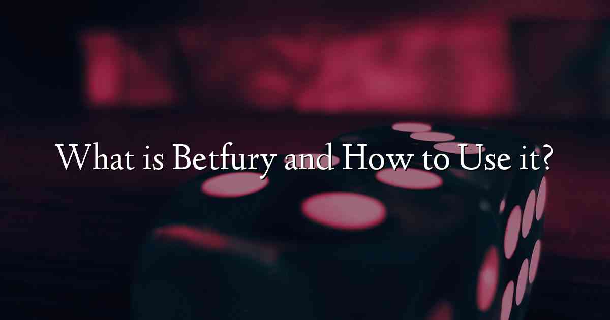 What is Betfury and How to Use it?