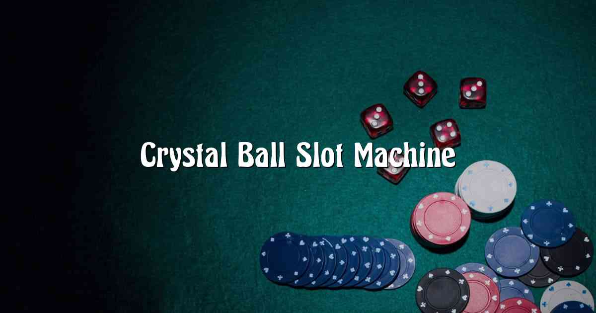 Crystal Ball Slot Machine