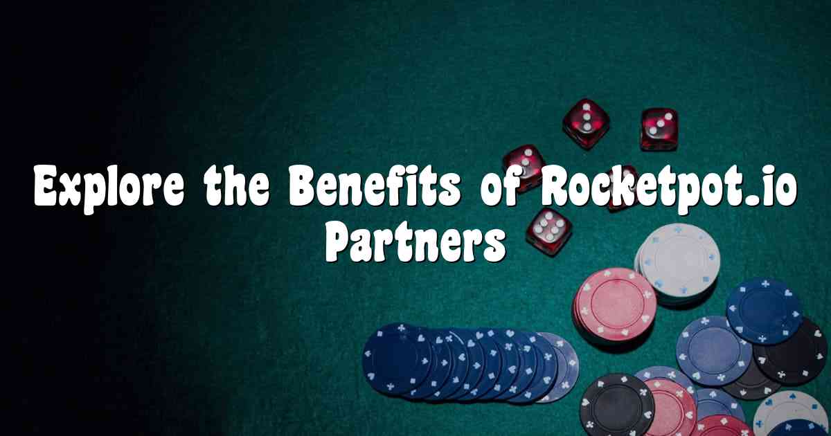Explore the Benefits of Rocketpot.io Partners