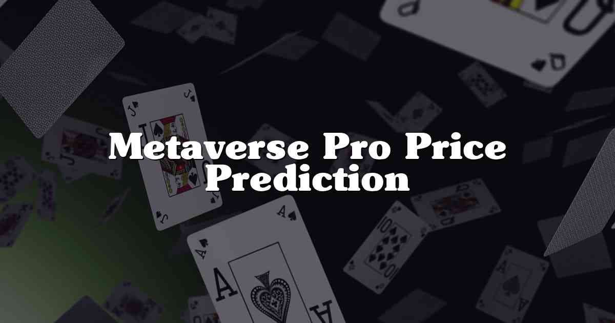 Metaverse Pro Price Prediction
