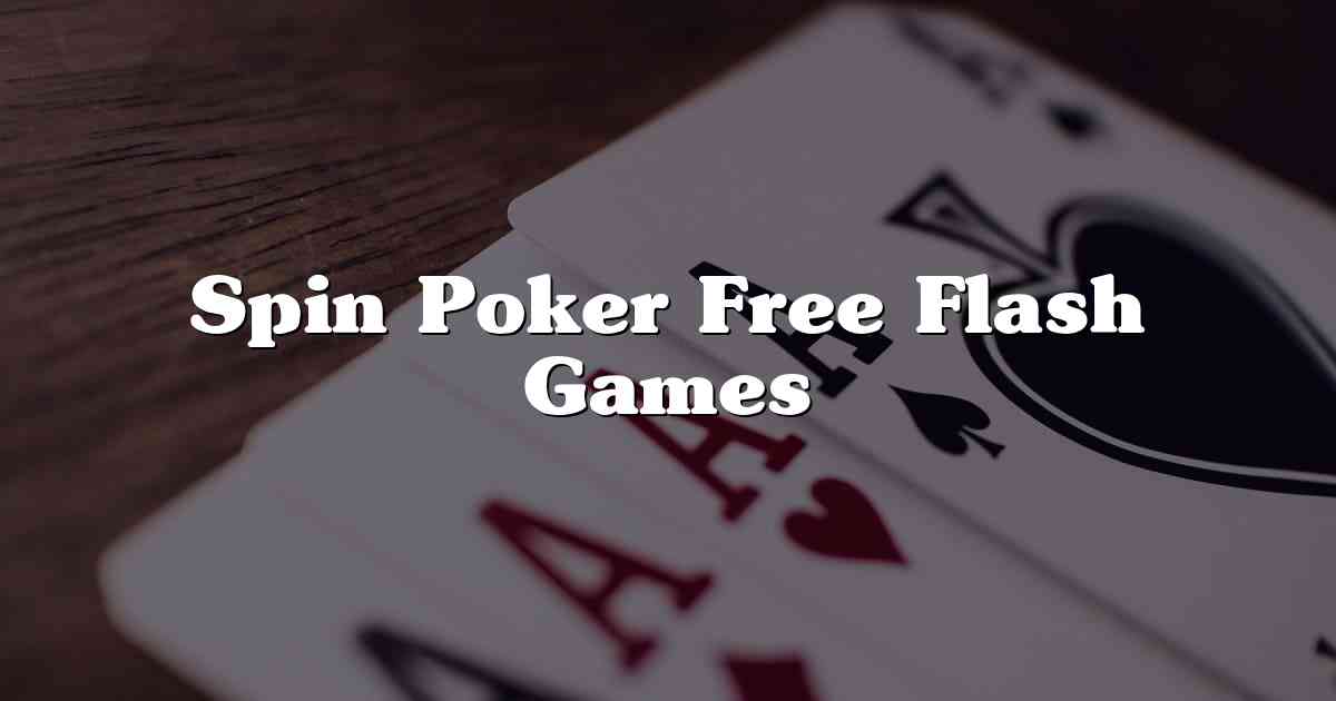 Spin Poker Free Flash Games