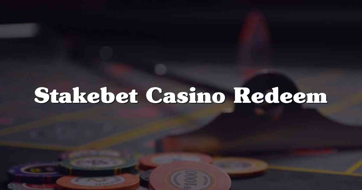 Stakebet Casino Redeem