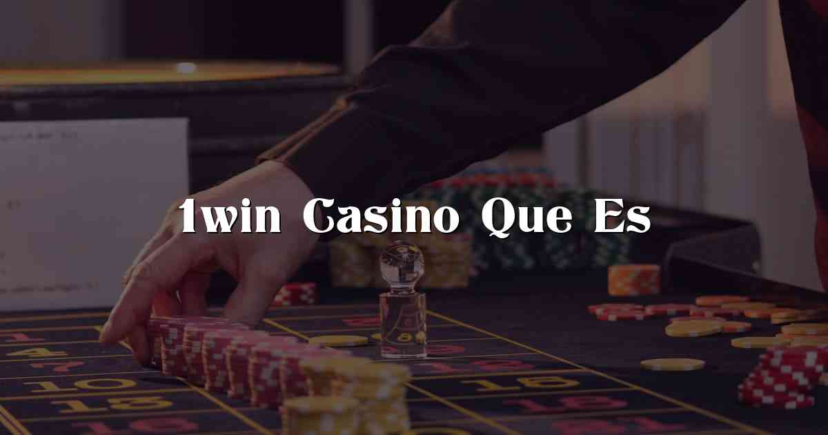 1win Casino Que Es