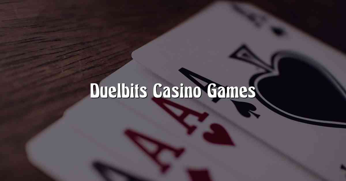 Duelbits Casino Games