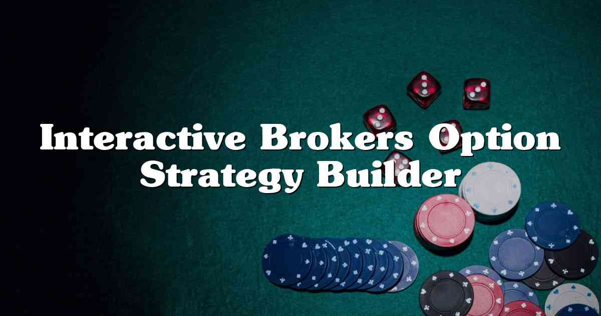 Interactive Brokers Option Strategy Builder