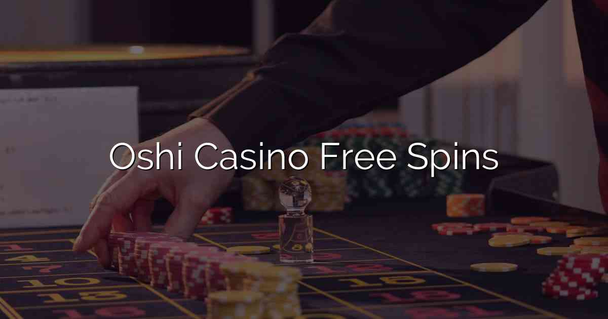 Oshi Casino Free Spins