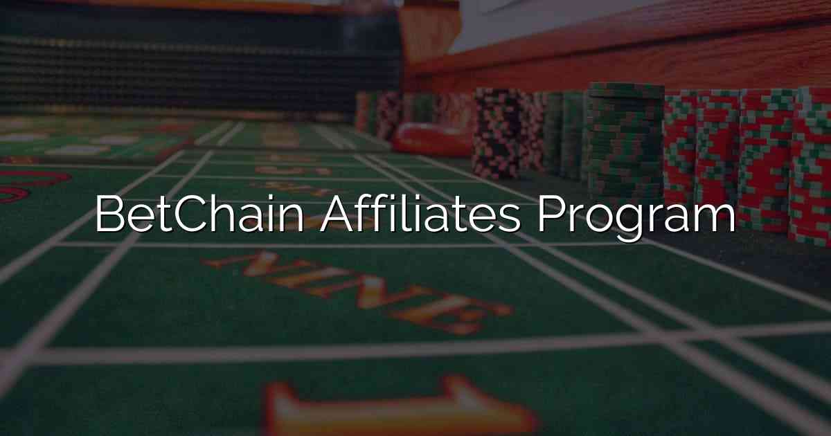 BetChain Affiliates Program