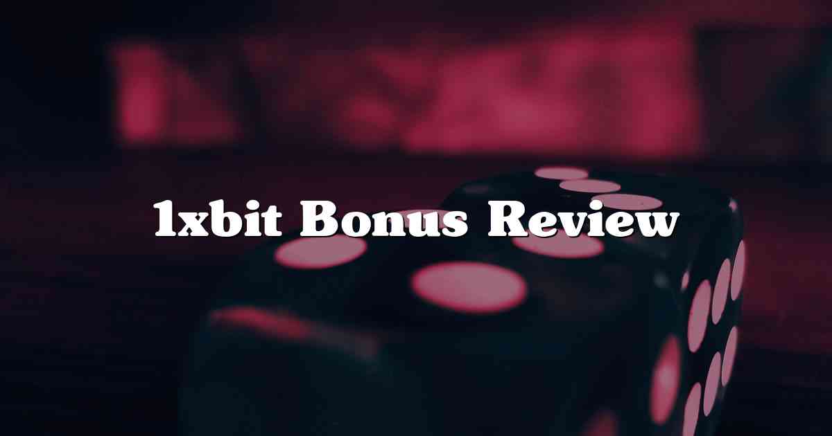 1xbit Bonus Review