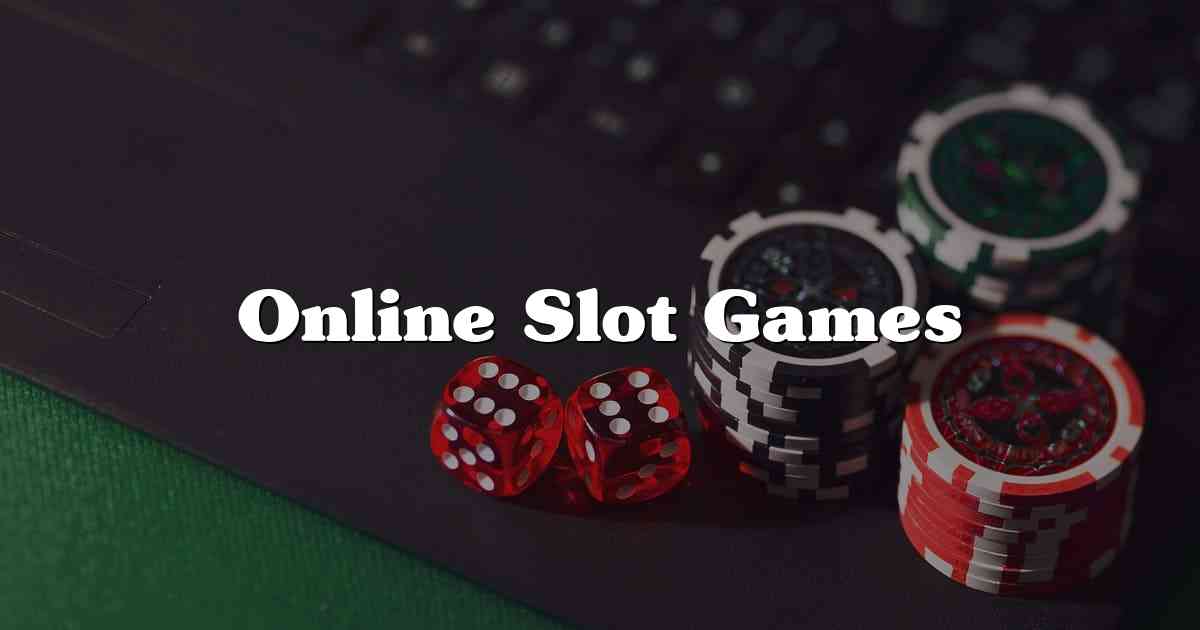 Online Slot Games