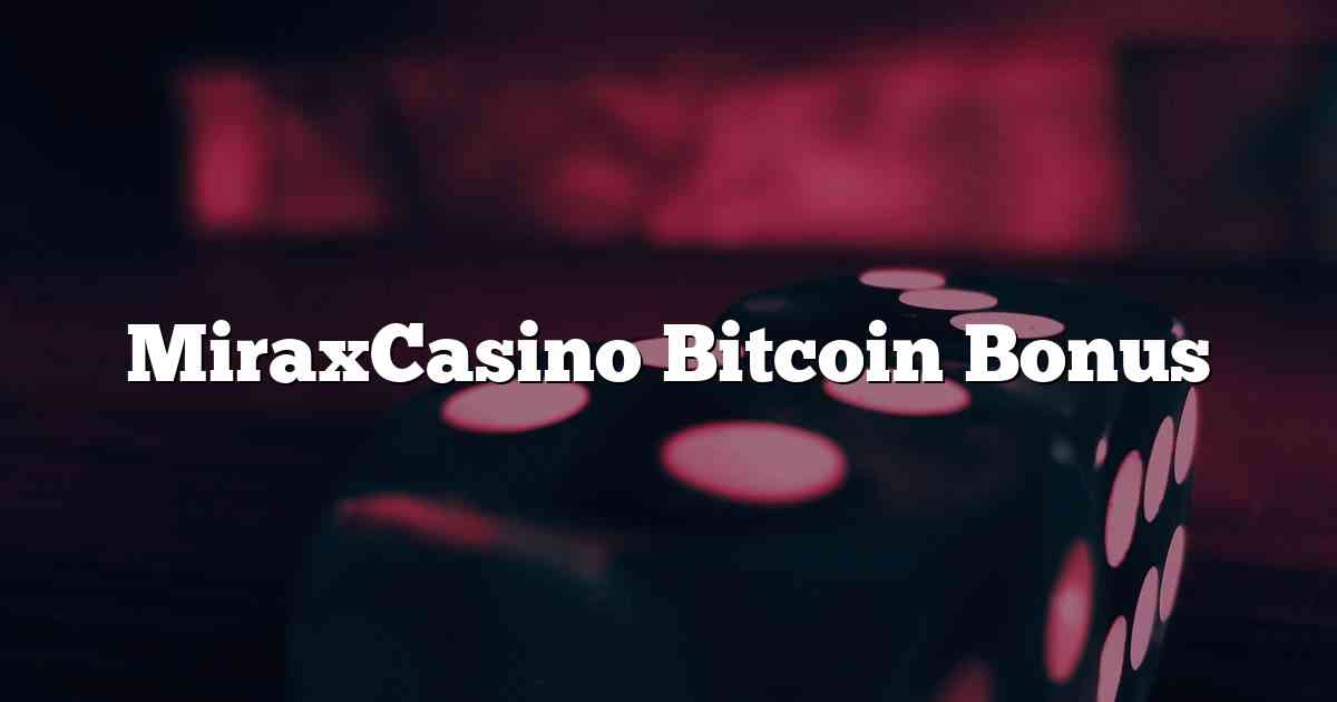 MiraxCasino Bitcoin Bonus