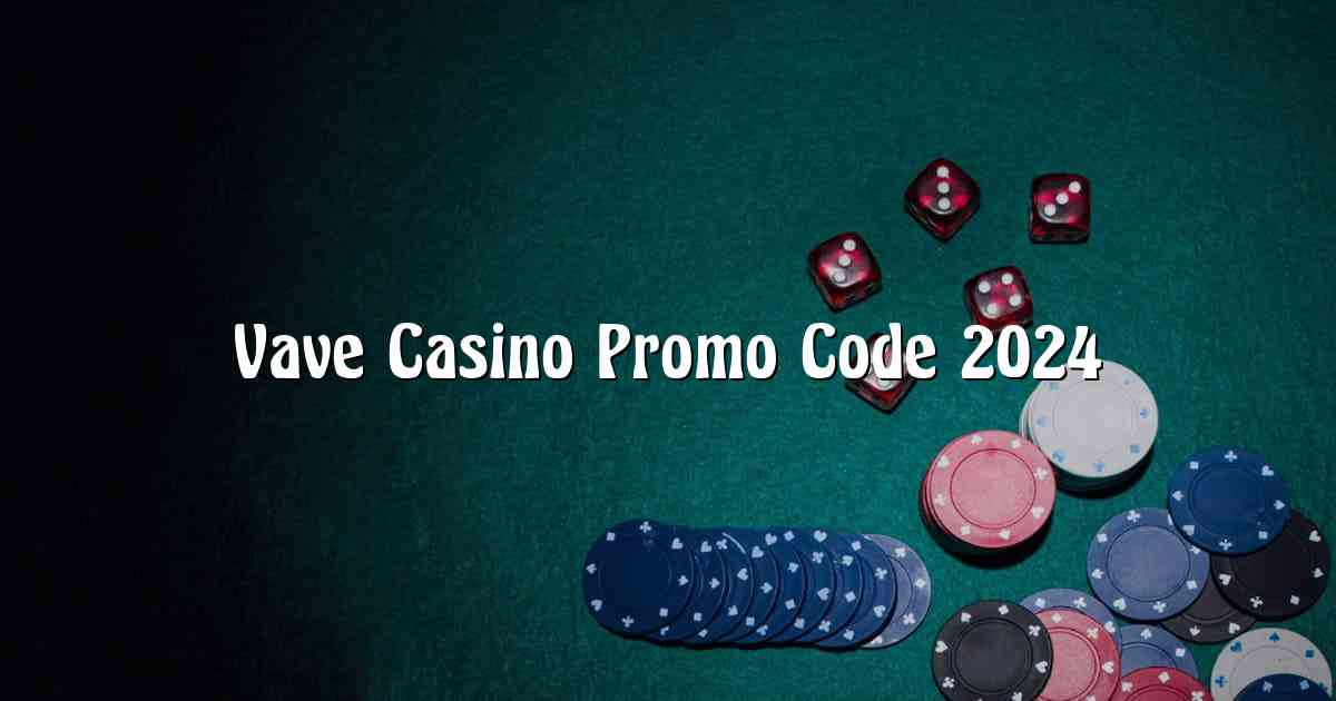 Vave Casino Promo Code 2024