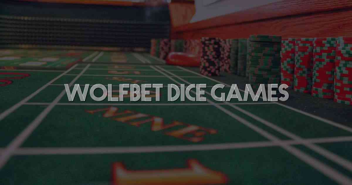 Wolfbet Dice Games